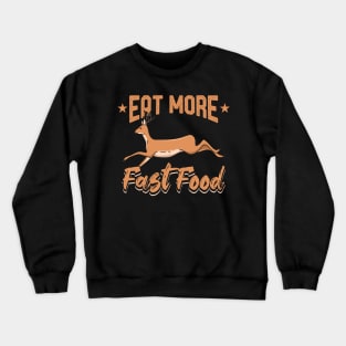 Eat More Fast Food Hunting Crewneck Sweatshirt